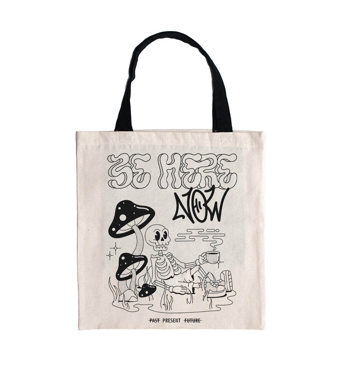 BE HERE NOW TOTE BAG